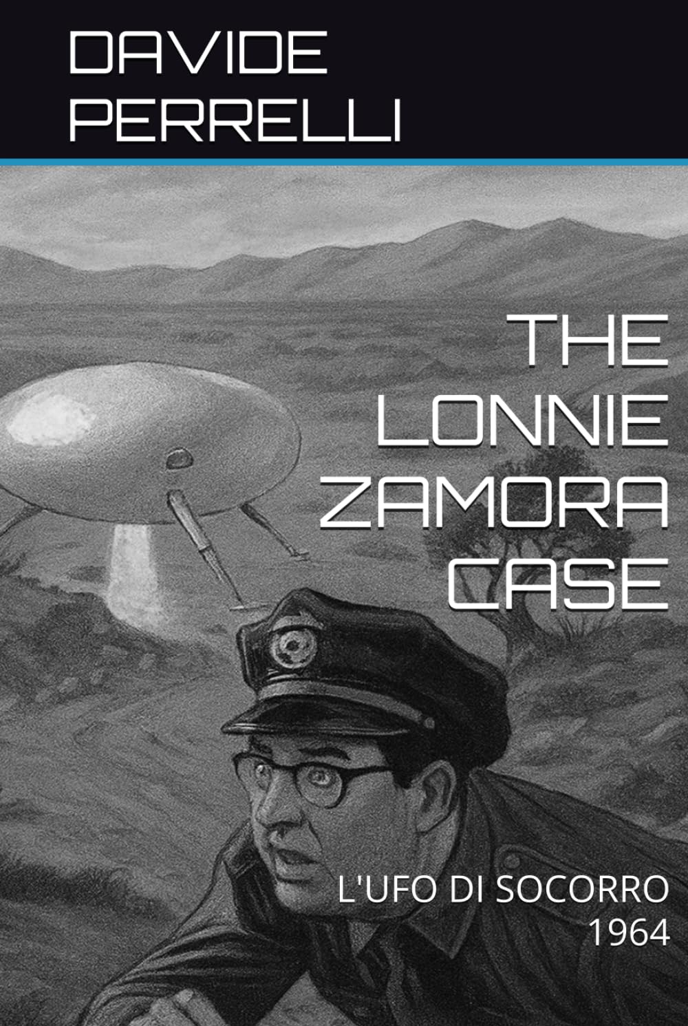THE LONNIE ZAMORA CASE: L'UFO DI SOCORRO 1964