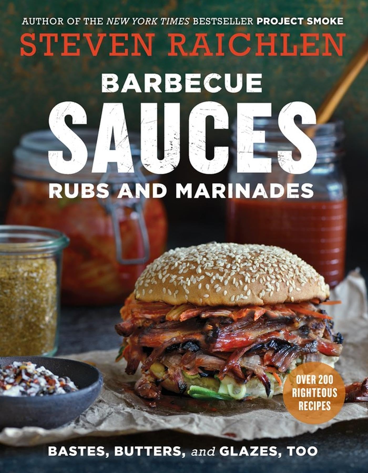 Barbecue Sauces, Rubs, and Marinades--Bastes, Butters & Glazes, Too (Steven R...