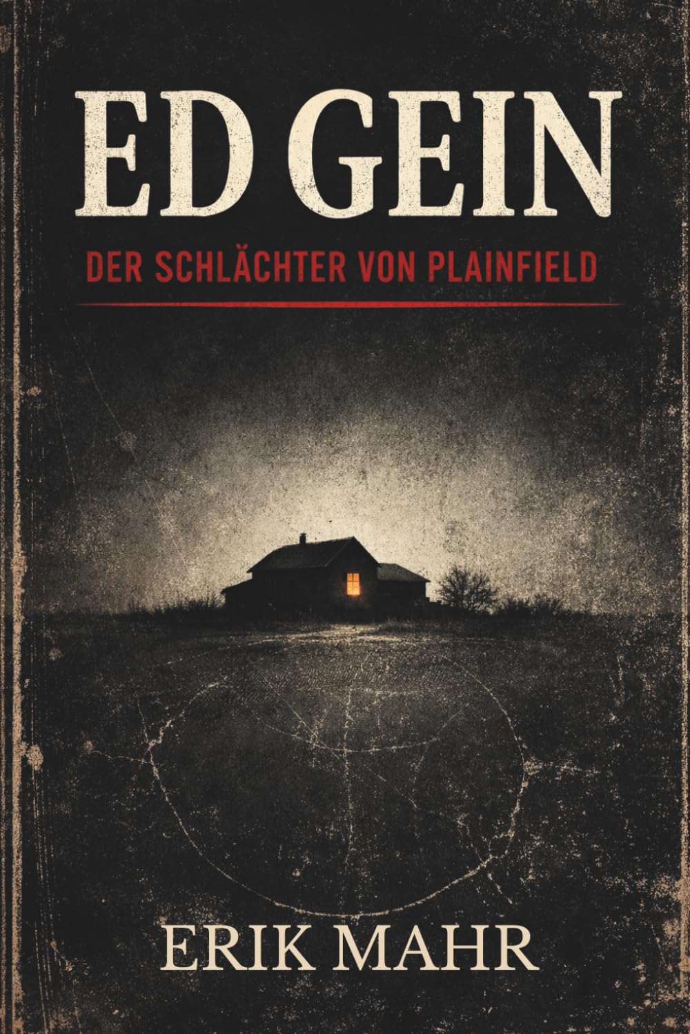 Ed Gein: Der Schlächter von Plainfield
