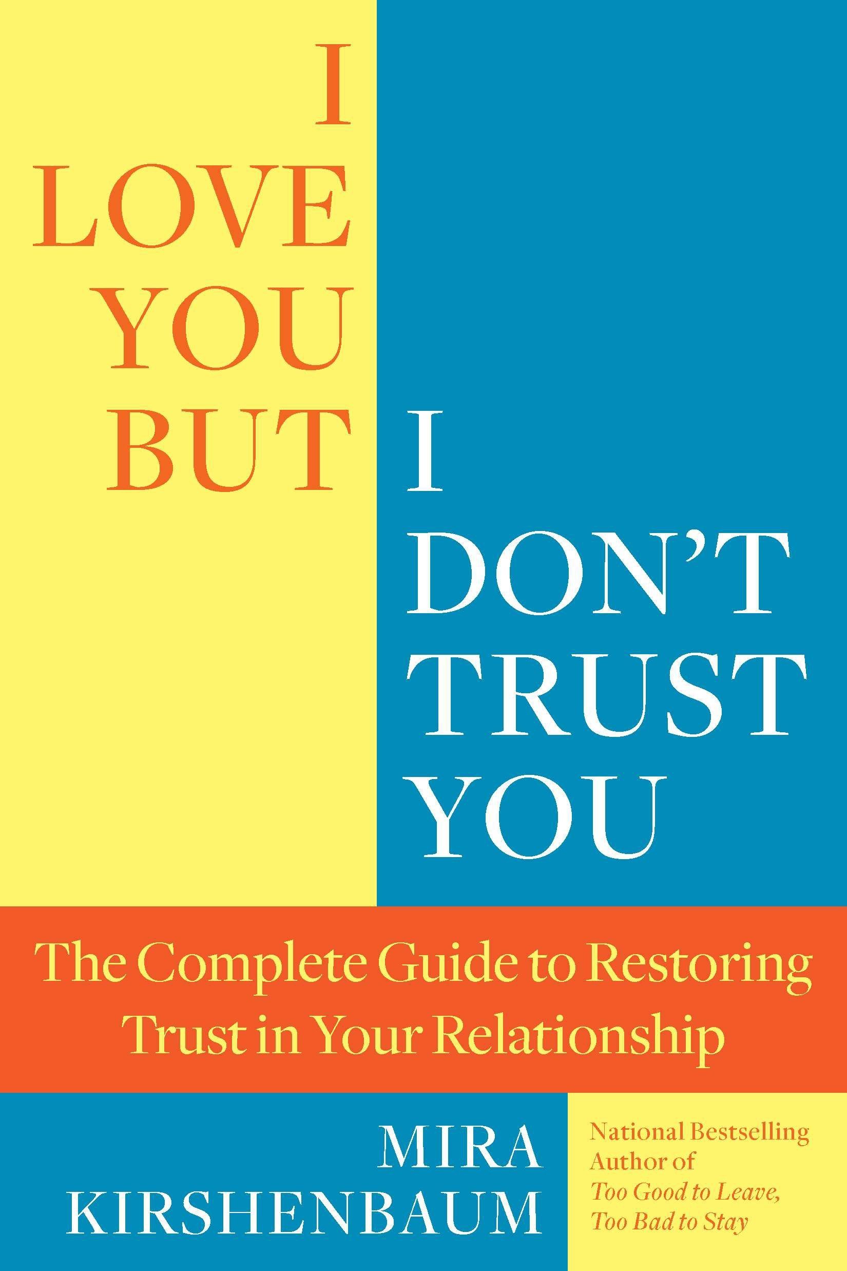 I Love You But I Don T Trust You The Complete Guide To Restoring Trust In Your Relationship Kirshenbaum Mira Amazon Es Libros I Love You But I Don T Trust You The Complete Guide To Restoring Trust In Your Relationship Kirshenbaum Mira Amazon Es Libros