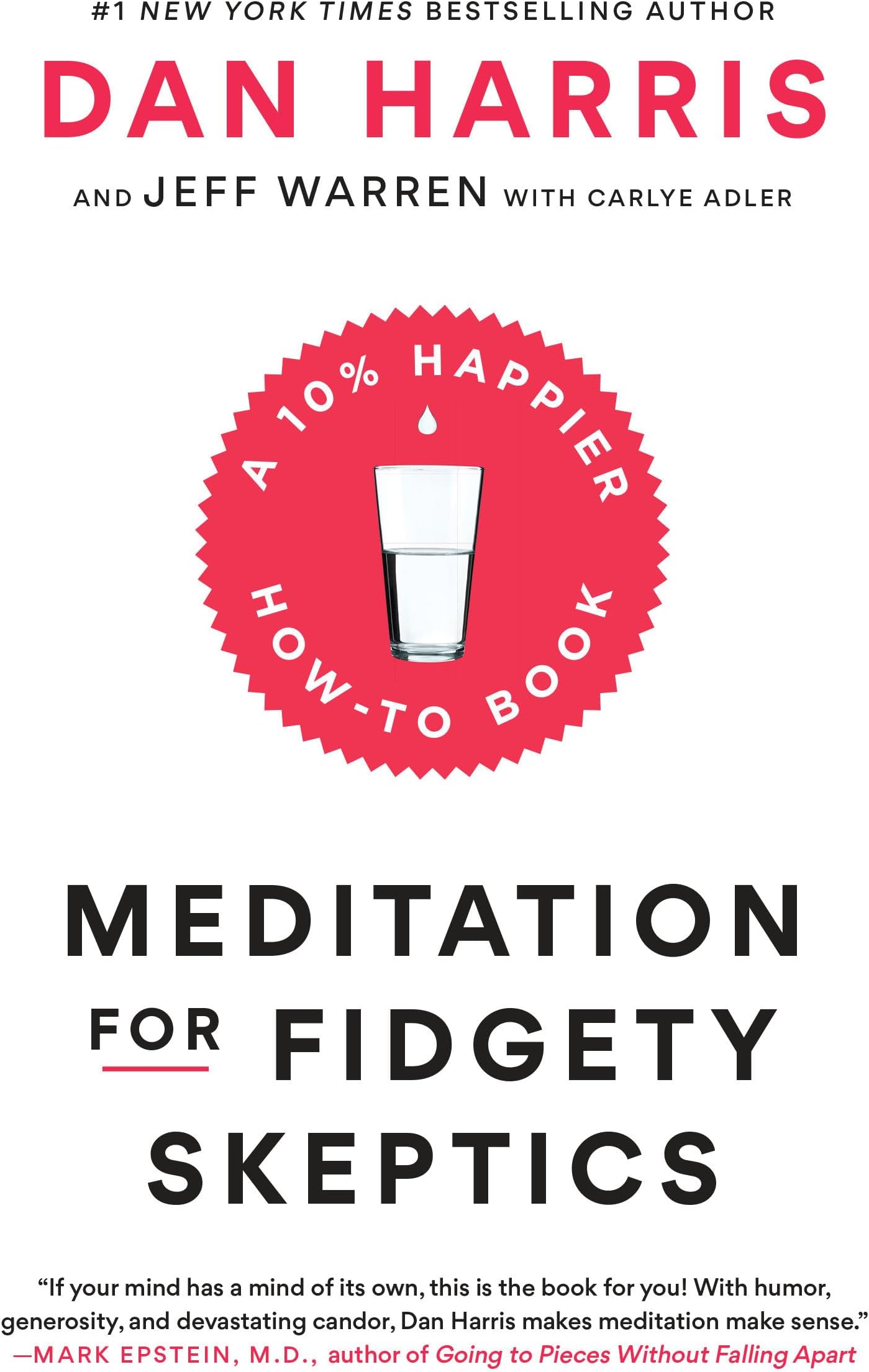 Meditation for Fidgety Skeptics: A 10% Happier How-To Book