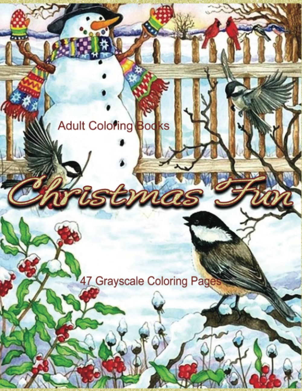 Adult Coloring Books Christmas Fun 47 Grayscale Coloring Pages: Beautiful grayscale images of Winter Christmas holiday scenes, Santa, reindeer, elves, snow, holiday decorations, Christmas tree lights Paperback – September 28, 2018