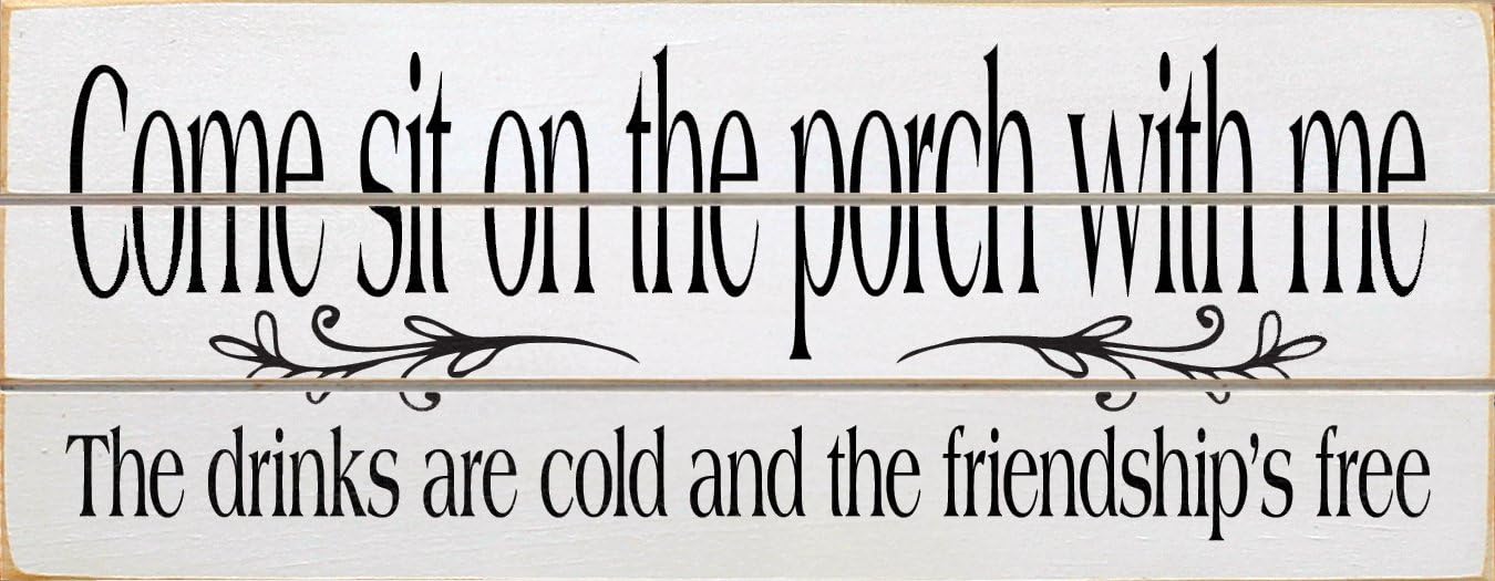 Sawdust City Slatted Wood Sign - Come sit on the porch with me - The drinks are cold and the friendship's free (Black)