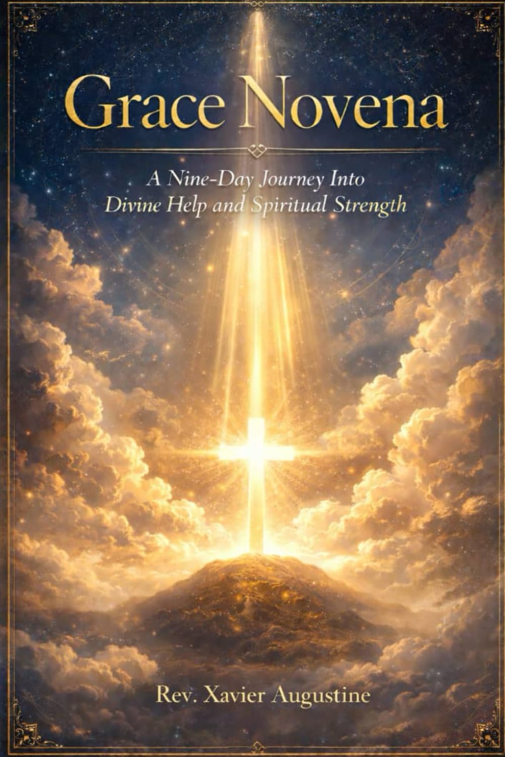 The Grace Novena: Nine Days of Prayer to Receive God’s Favor, Mercy, and Transforming Blessings.