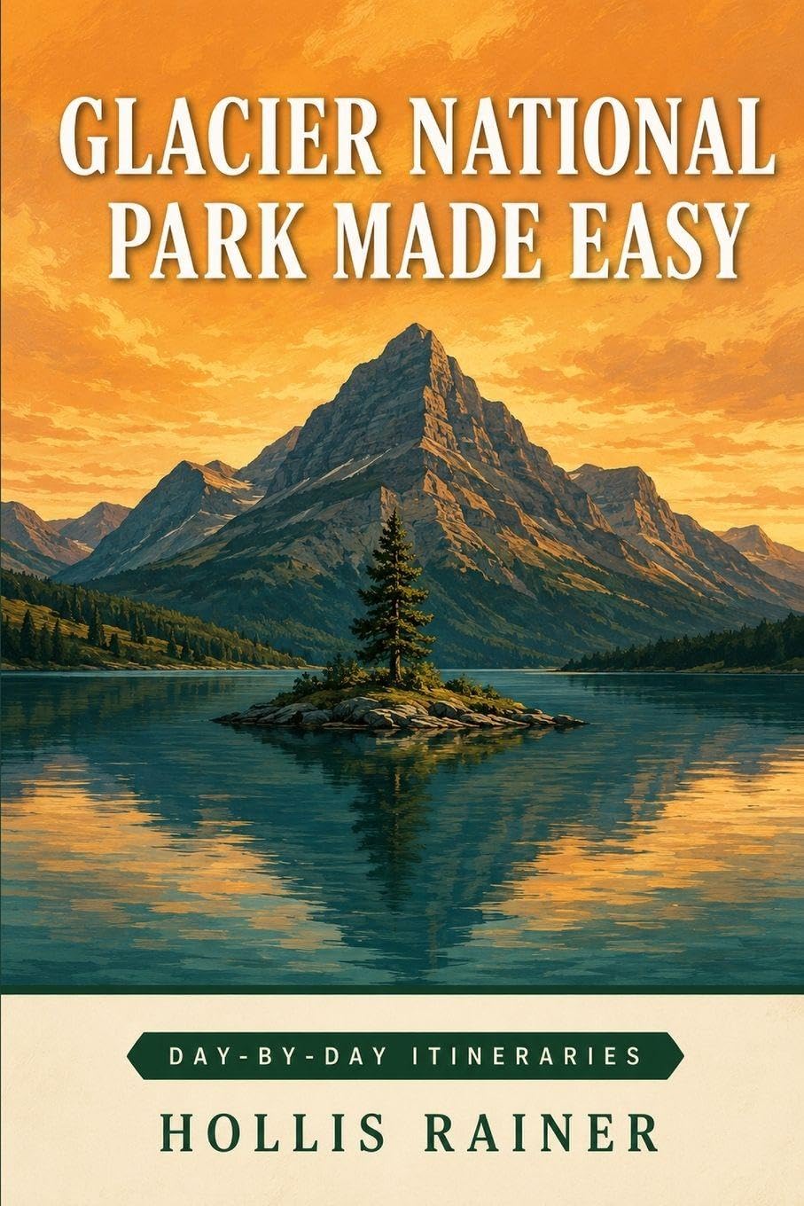 Glacier National Park Made Easy