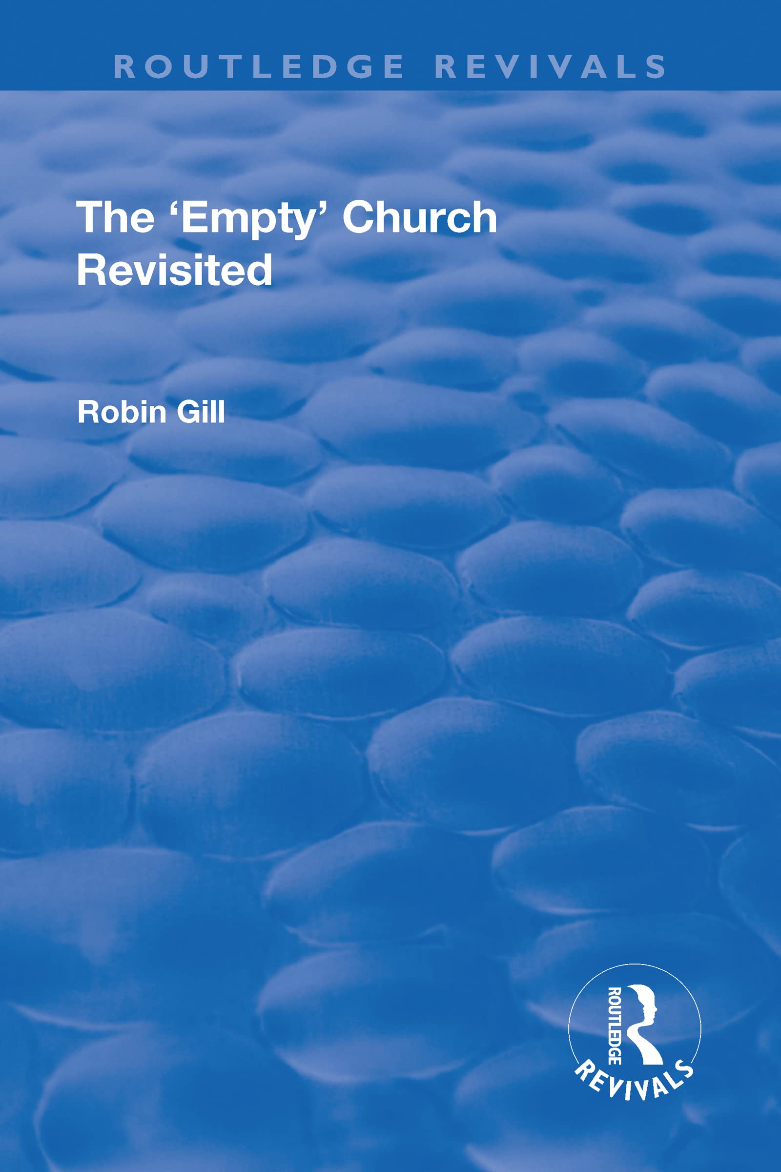 The 'Empty' Church Revisited (Routledge Revivals)