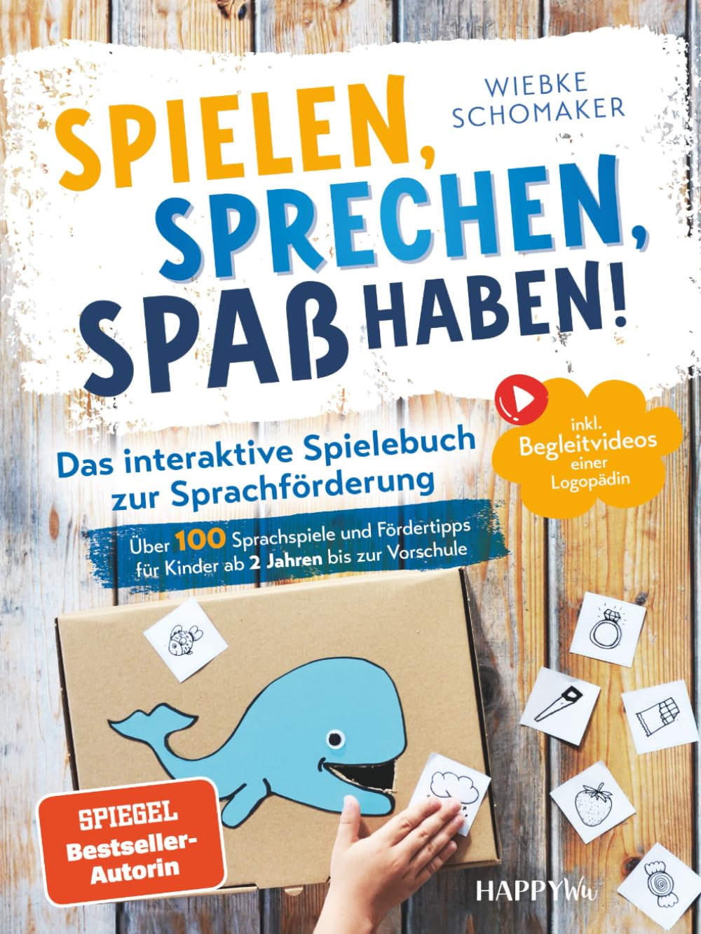 Spielen, Sprechen, Spaß haben! Das interaktive Spielebuch zur Sprachförderung: Über 100 Sprachspiele und Fördertipps für Kinder ab 2 Jahren bis zur ... einer Logopädin (Starke Sprache)