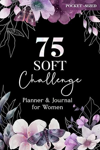 75 Soft Challenge Planner &amp; Journal: Pocket Sized - Daily Progress Tracker for Hard Diet Plans and Workouts, motivational, log book