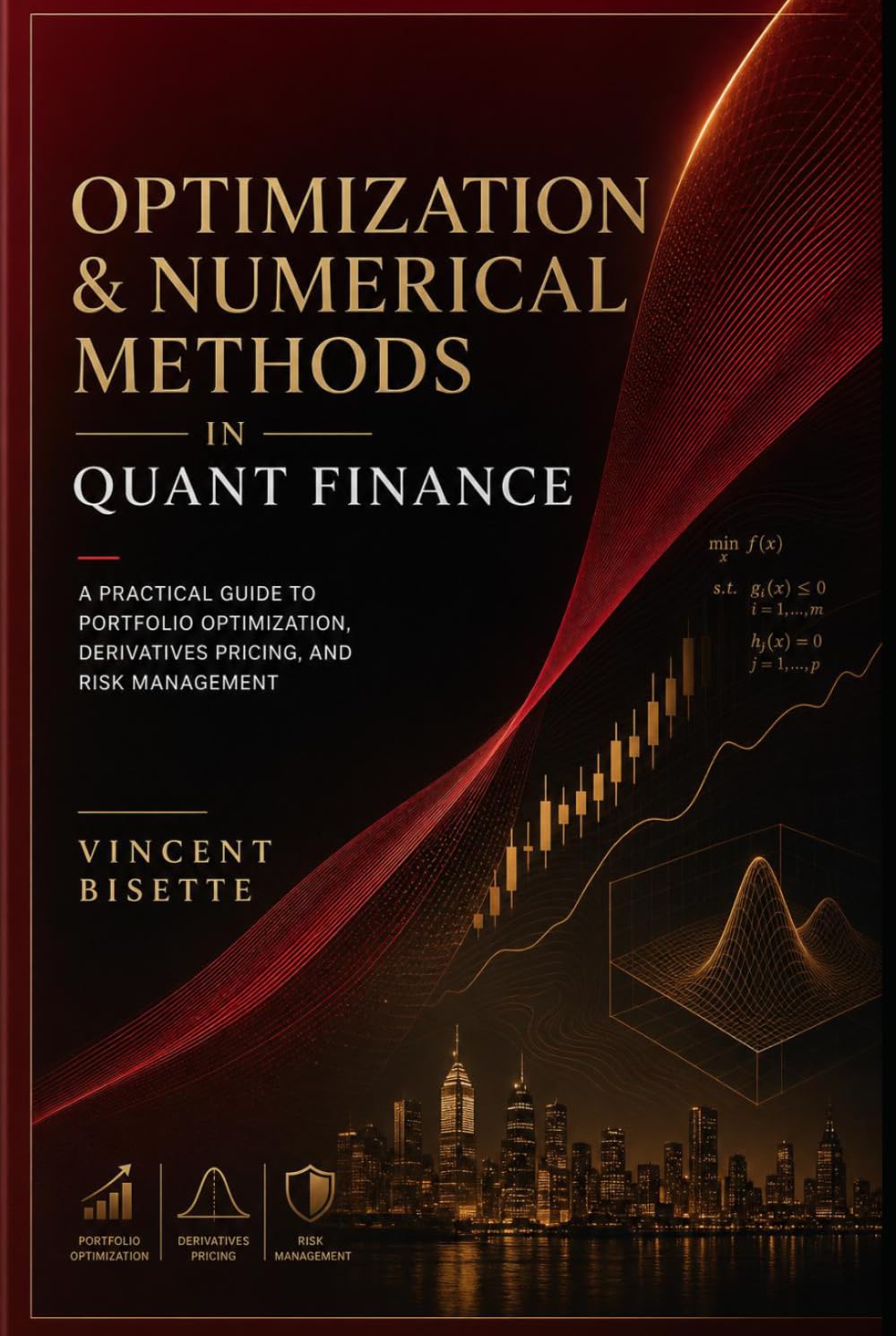 Optimization & Numerical Methods in Quant Finance: A Practical Guide to Portfolio Optimization, Derivatives Pricing, and Risk Management
