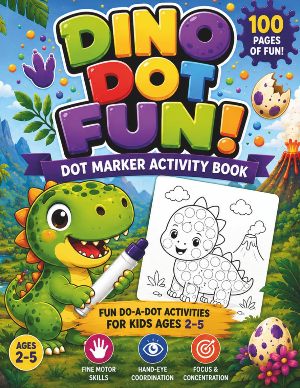 Dino Dot Fun!: Dot Marker Activity Book for Kids Ages 2-5 (My Dinosaur Adventures)