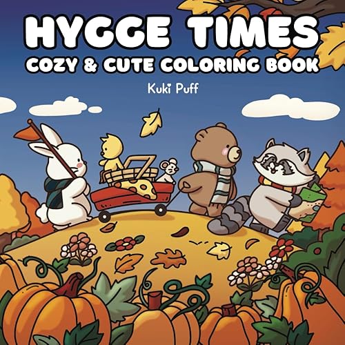 Hygge Times: Cute and Cozy Coloring Book for Adults &amp; Teens Featuring Adorable Animals Characters in Autumn Scenes (Comfy Spaces Coloring)