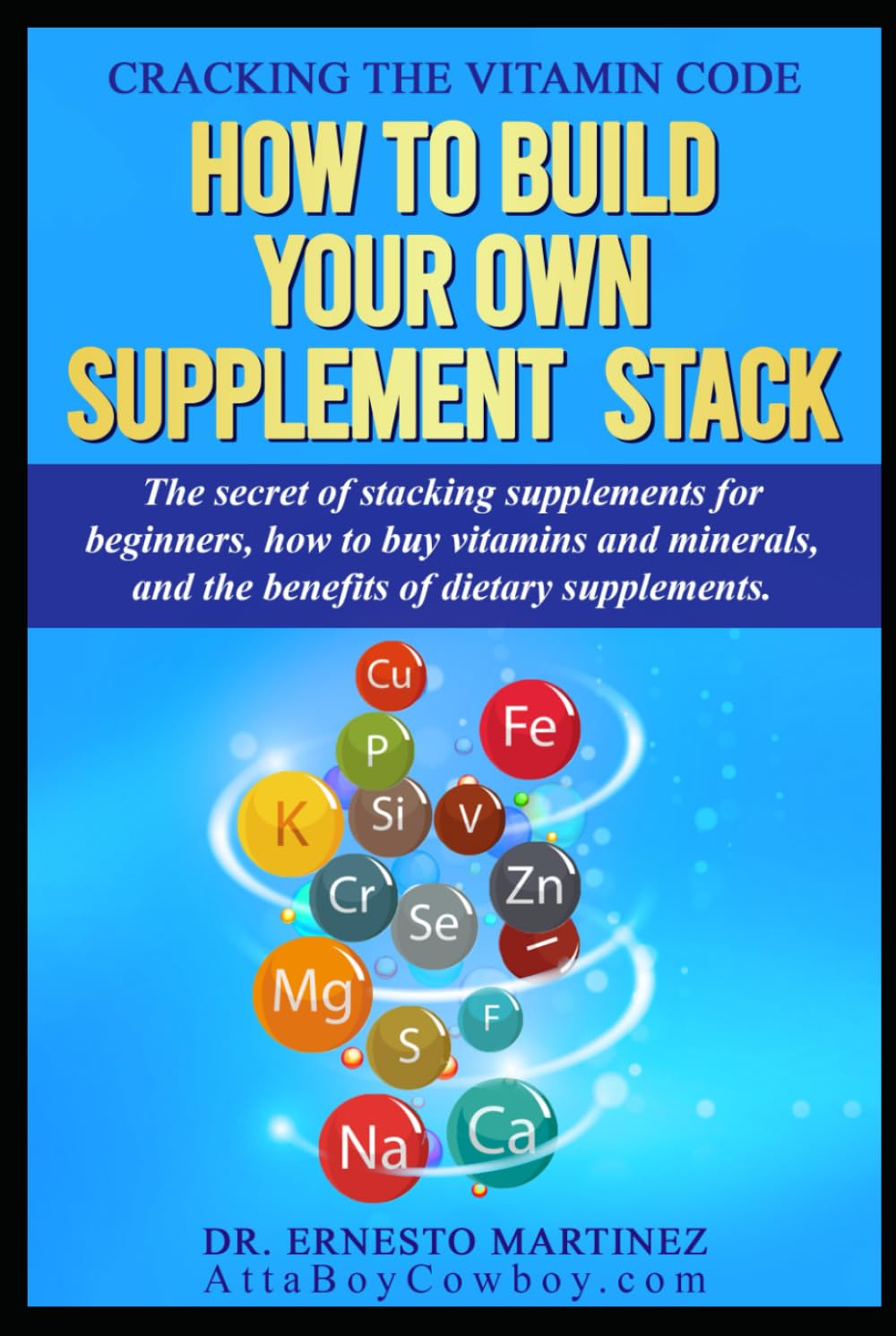 Cracking the Vitamin Code How to Build your Own Supplement Stack. The