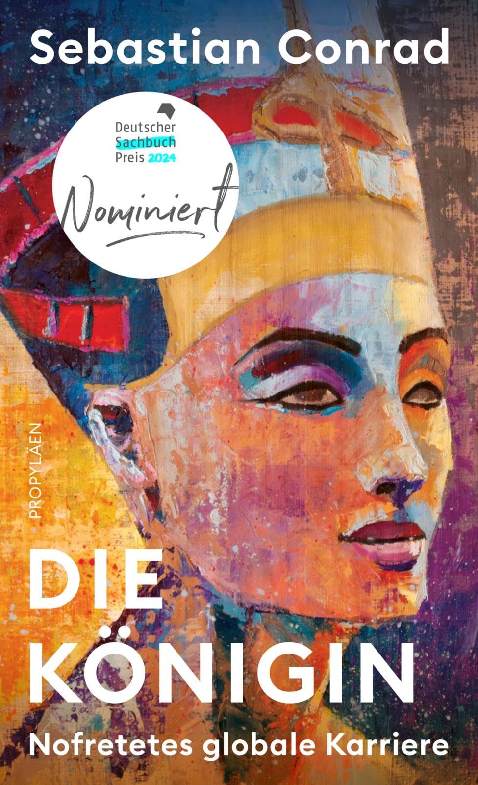 Die Königin: Nofretetes globale Karriere | Shortlist NDR-Sachbuchpreis 2024