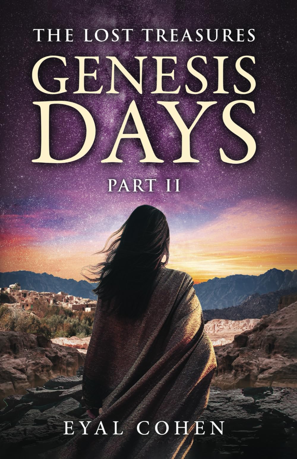 Genesis Days Part II (The Biblical Story as It Has Never Been Told Before)