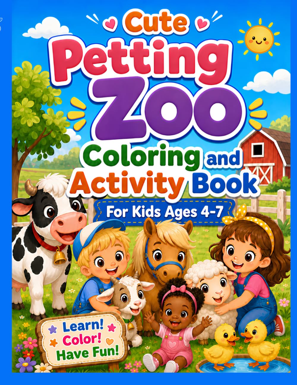 Cute Petting Zoo Coloring and Activity Book: For Kids Ages 4-7 | Farm Animals, Fun Activities, Bonus Challenges & More! (Tiny Explorers)