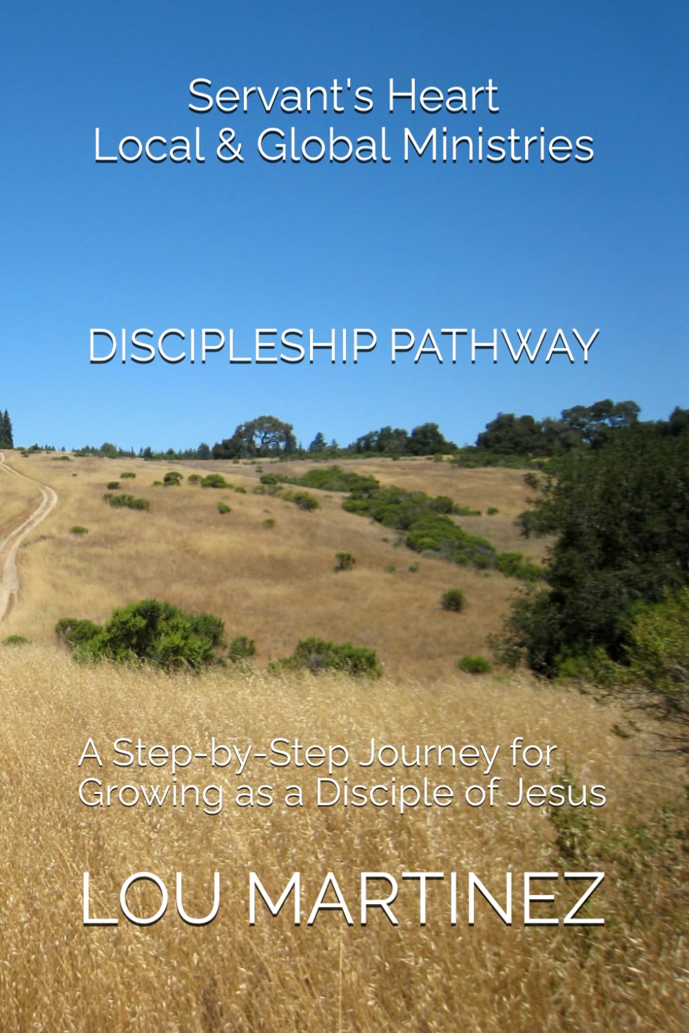 DISCIPLESHIP PATHWAY: A Step-by-Step Journey for Growing as a Disciple of Jesus