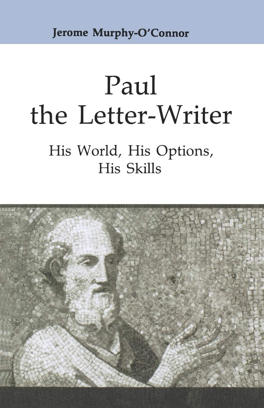 Paul the Letter-Writer: His World, His Options, His Skills: 41 (Good News Studies)