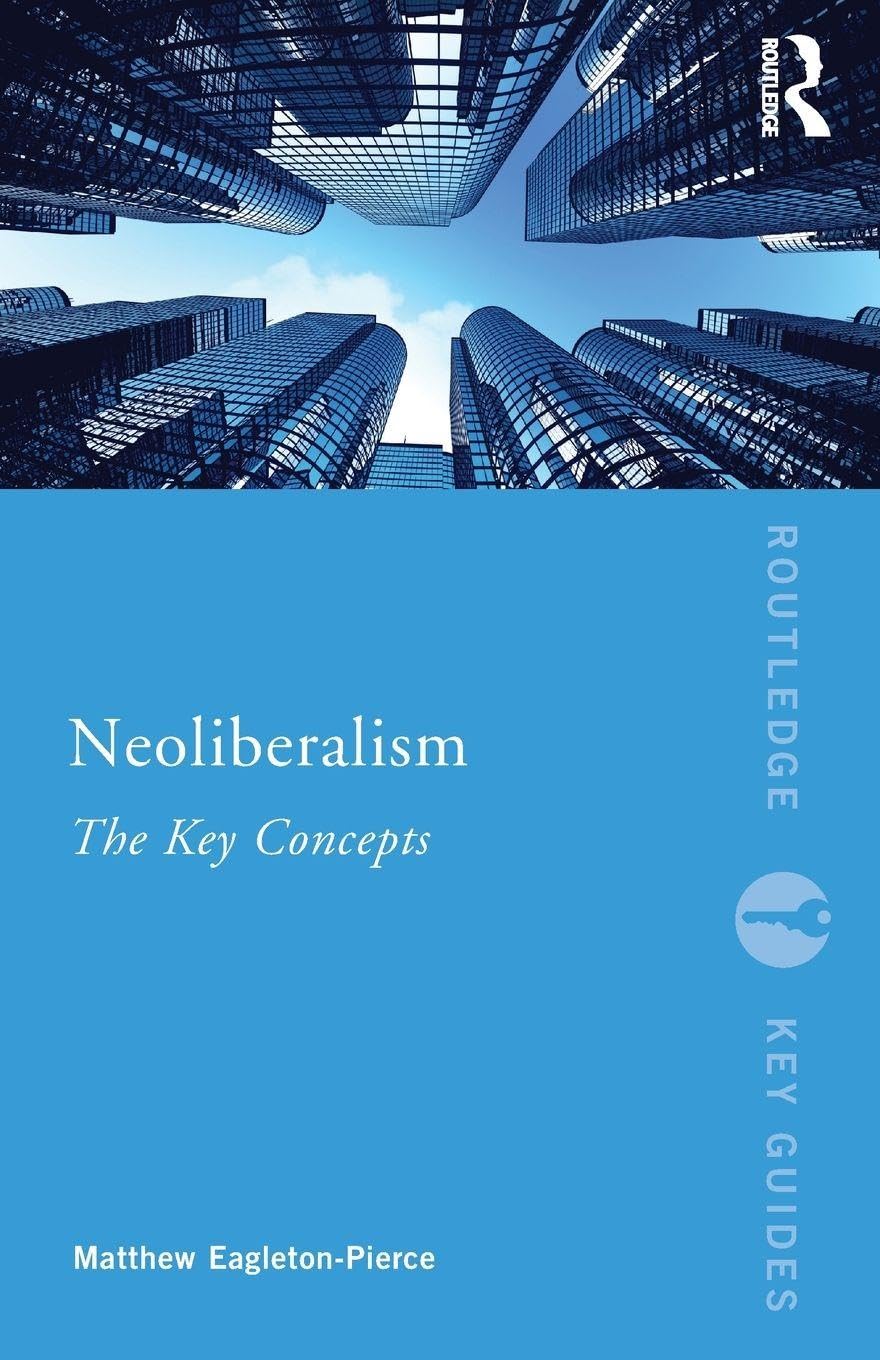 Neoliberalism: The Key Concepts (Routledge Key Guides)