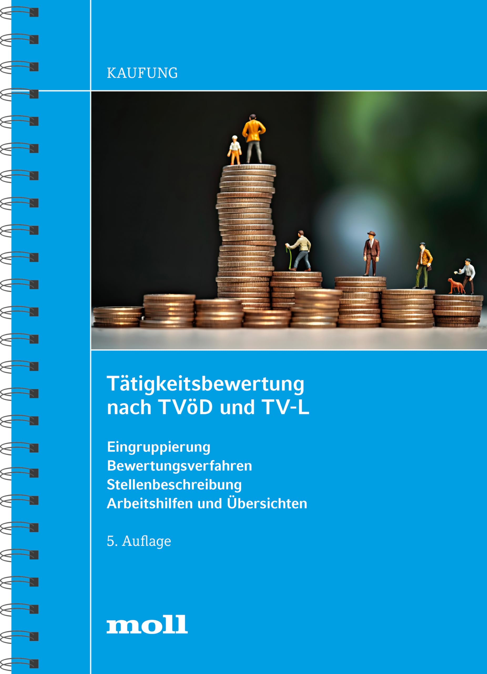 Tätigkeitsbewertung nach TVöD und TV-L: Eingruppierung - Bewertungsverfahren - Stellenbeschreibung - Arbeitshilfen und Übersichten