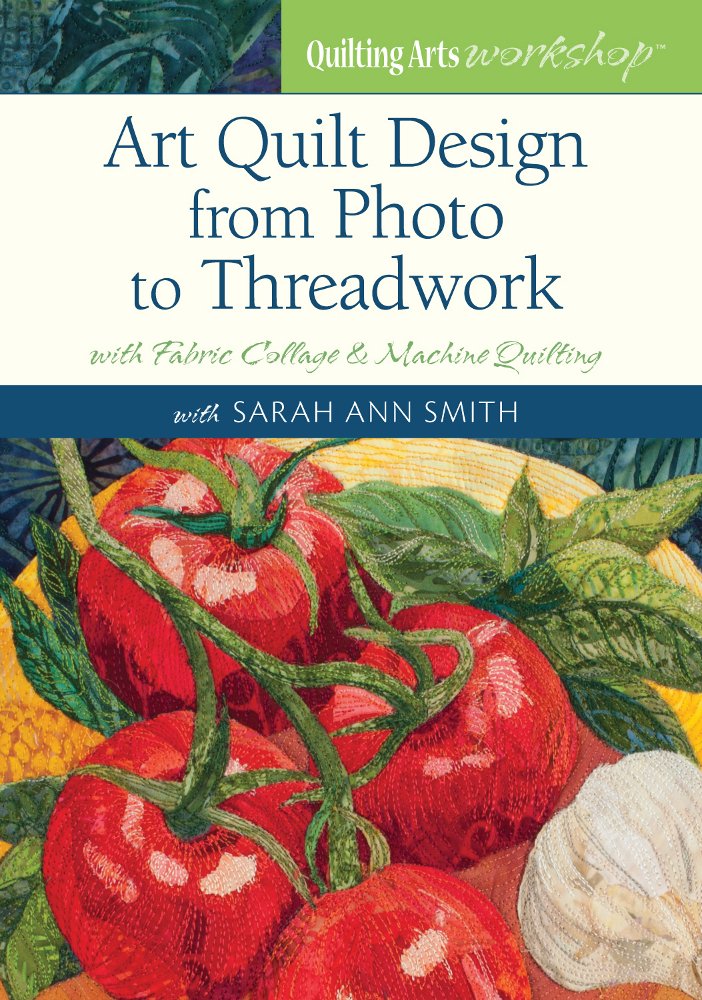 Art Quilt Design from Photo to Threadwork