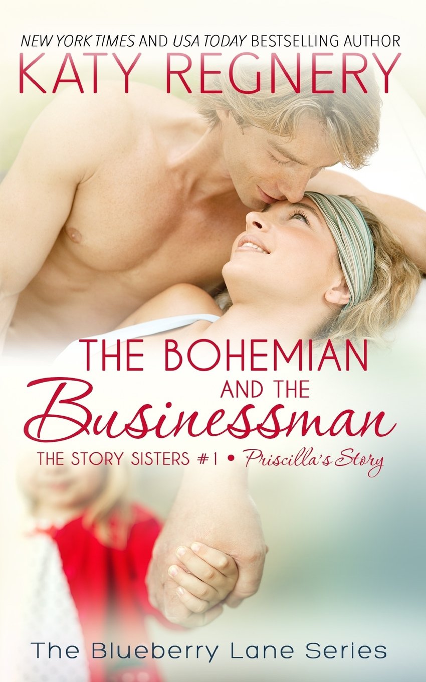 The Bohemian and the Businessman: The Story Sisters #1: 15 (The Blueberry Lane Series)