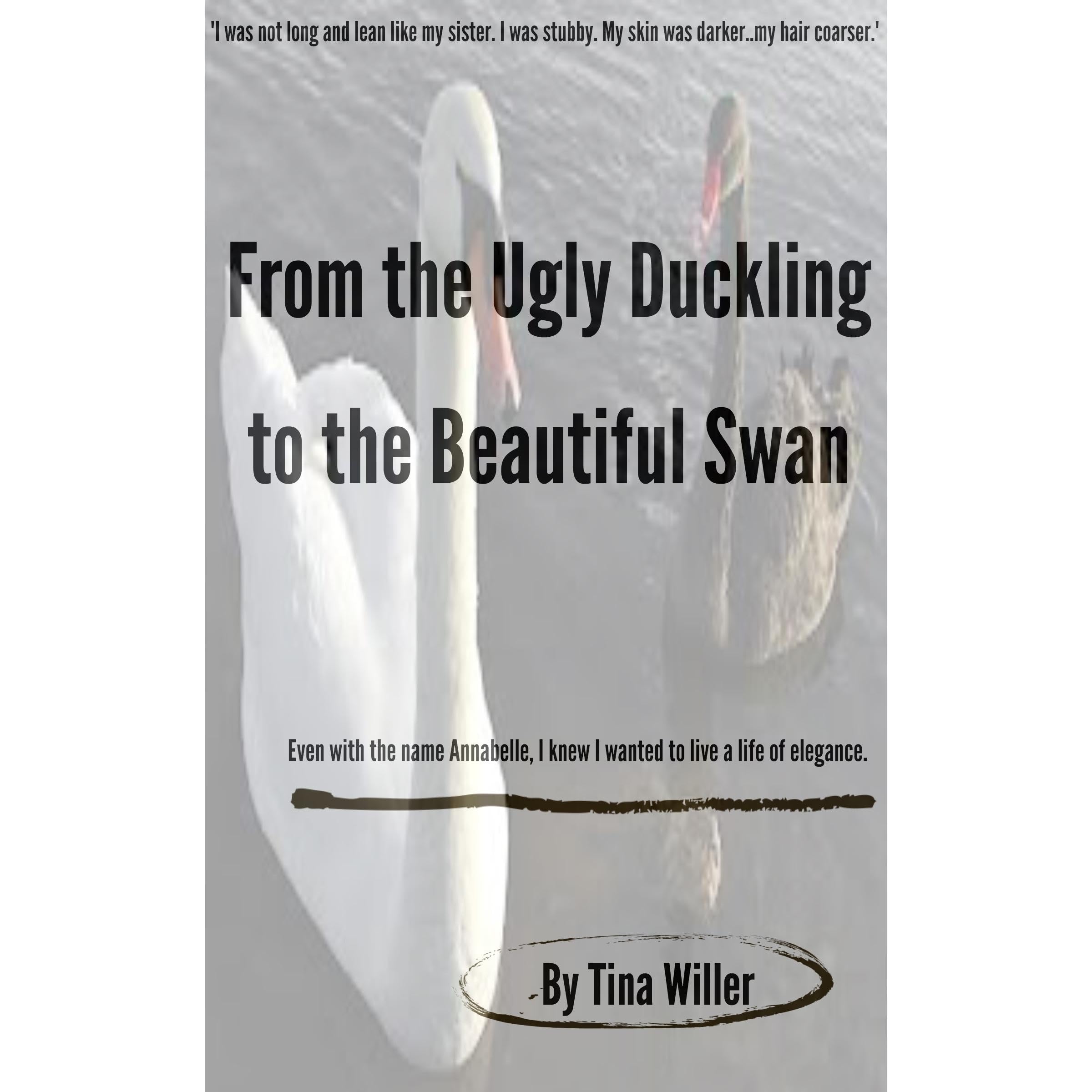 From the Ugly Duckling to the Beautiful Swan
