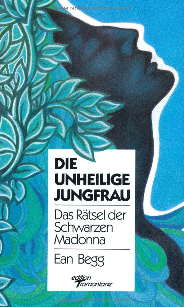 Die Unheilige Jungfrau. Das Rätsel der schwarzen Madonna