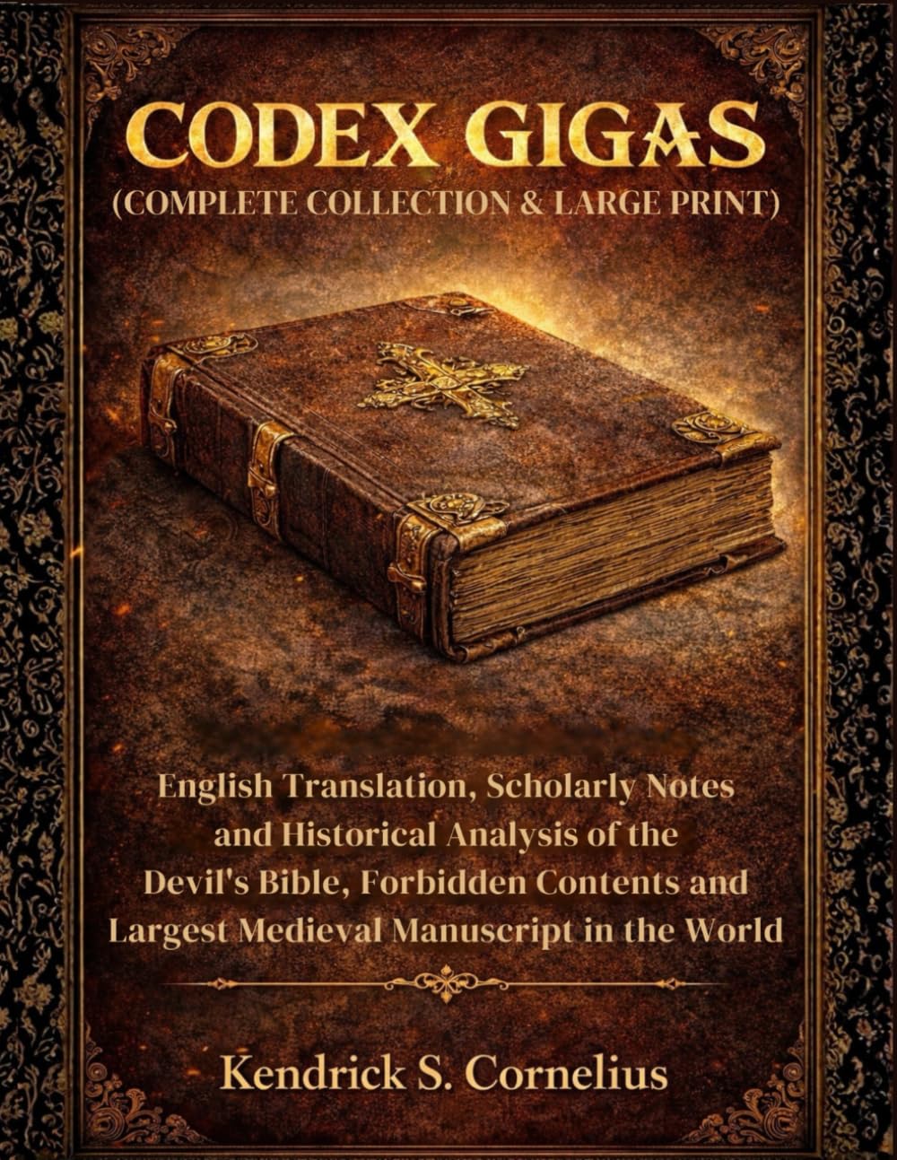 CODEX GIGAS (COMPLETE COLLECTION & LARGE PRINT): English Translation, Scholarly Notes and Historical Analysis of the Devil's Bible, Forbidden Contents and Largest Medieval Manuscript in the World