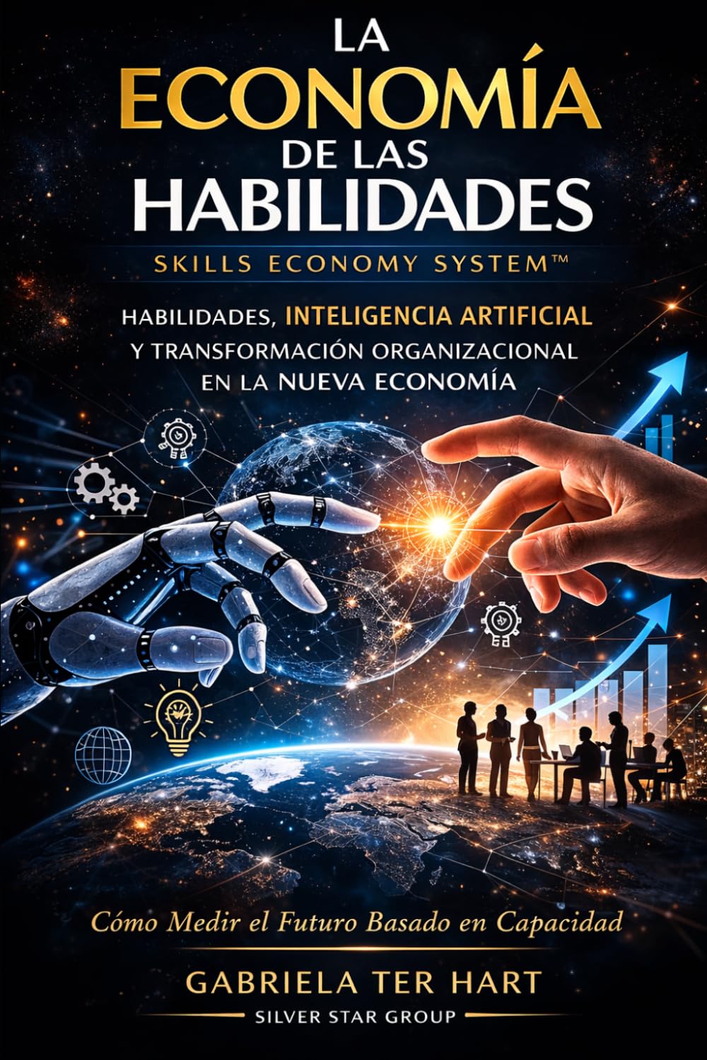 LA ECONOMIA DE LAS HABILIDADES: HABILIDADES, INTELIGENCIA ARTIFICIAL Y TRANSFORMACION ORGANIZACIONAL EN LA NUEVA ECONOMIA