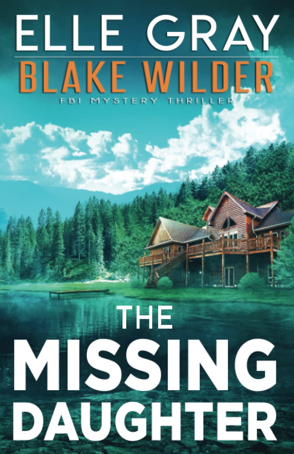 The Missing Daughter: 17 (Blake Wilder FBI Mystery Thriller)