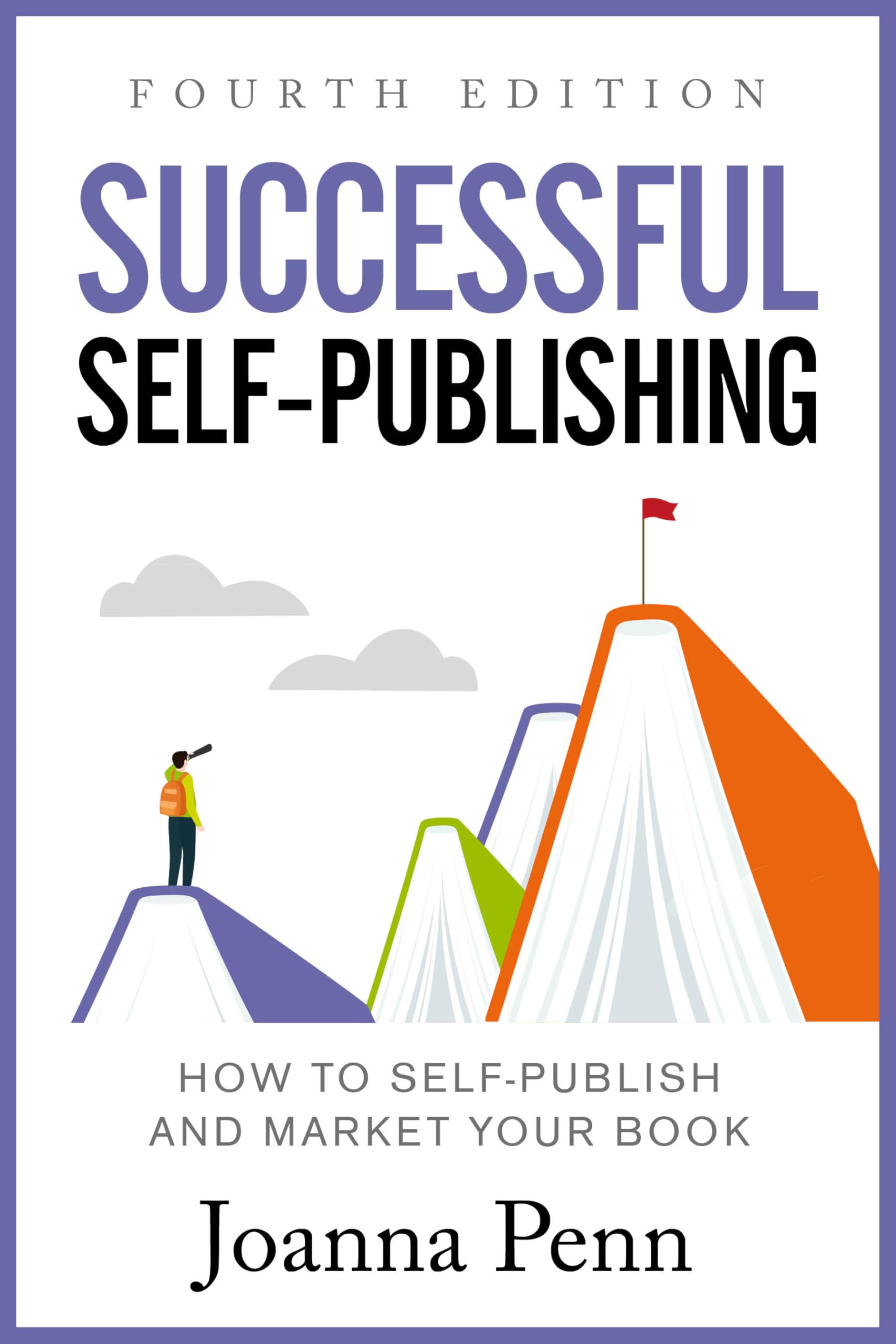 Successful Self-Publishing: How to self-publish and market your book. Fourth Edition. (Creative Business Books for Writers and Authors)