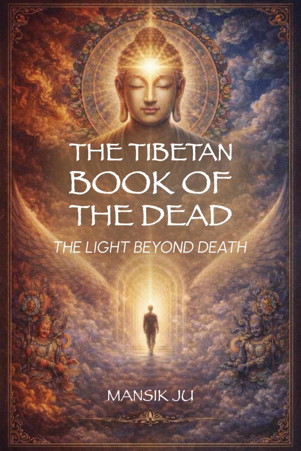 The Tibetan Book Of The Dead: The Light Beyond Death