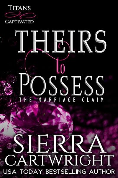 Cover of Theirs to Possess: The Marriage Claim (Titans Captivated Book 6)