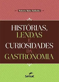 Histórias, lendas e curiosidades da gastronomia