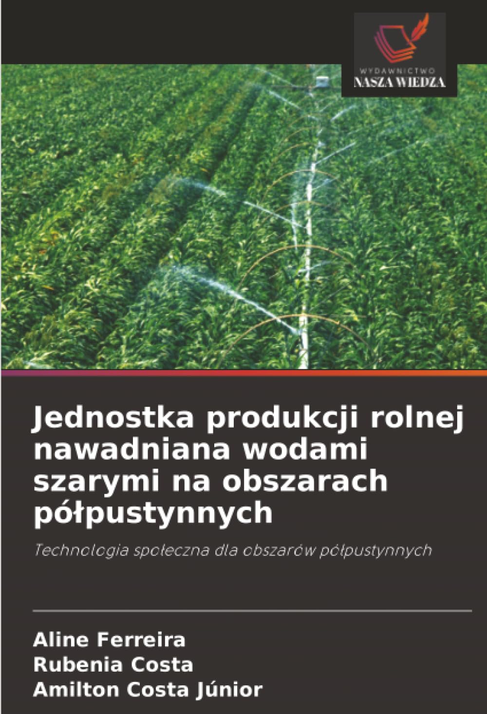 Jednostka produkcji rolnej nawadniana wodami szarymi na obszarach półpustynnych: Technologia społeczna dla obszarów półpustynnych: Technologia spo¿eczna dla obszarów pó¿pustynnych