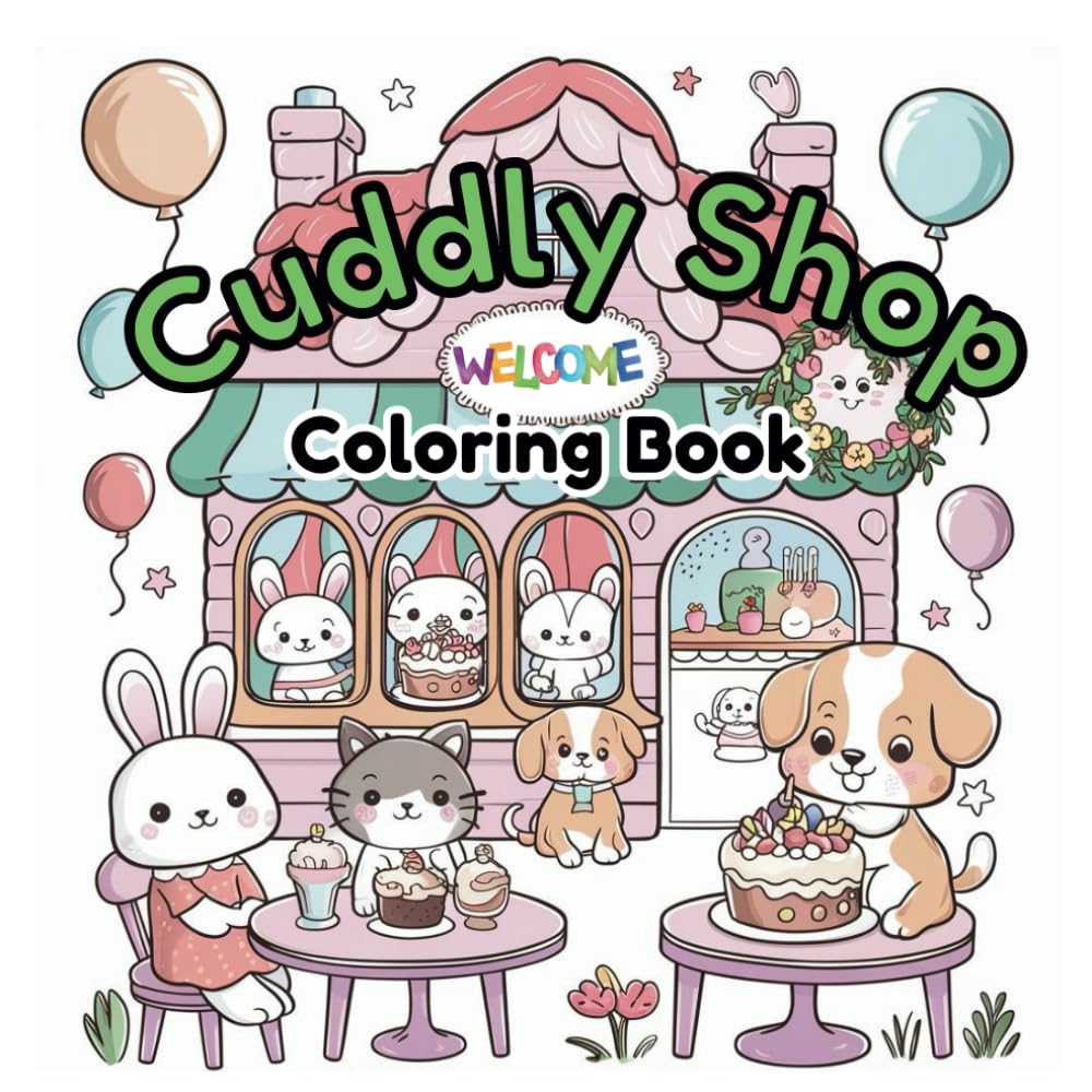 Cuddly Shop: Coloring Book Easy for Adults & Teens Featuring Adorable Animals Characters for Stress Relief (Cute and Cozy Coloring)
