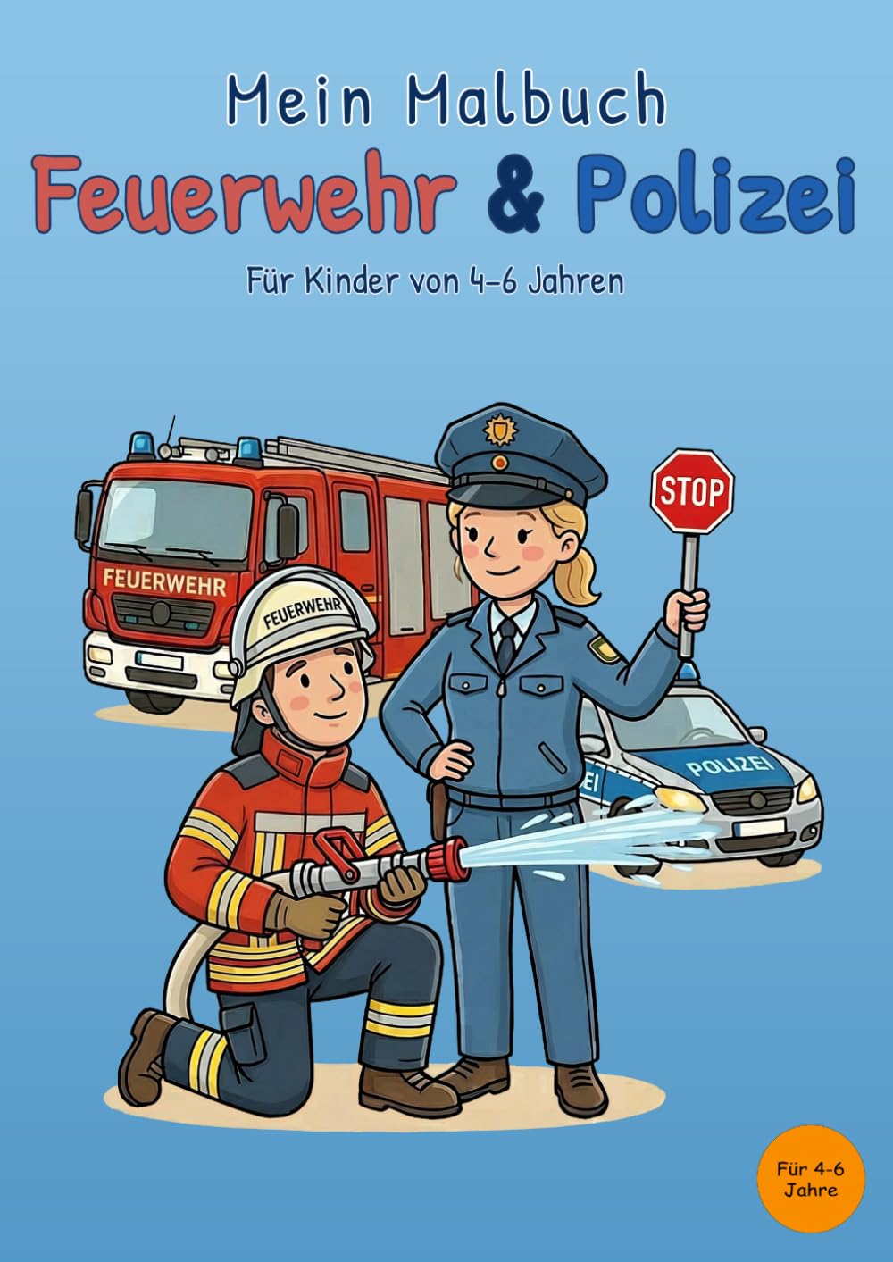 Mein Malbuch Feuerwehr & Polizei: Für Kinder von 4-6 Jahren