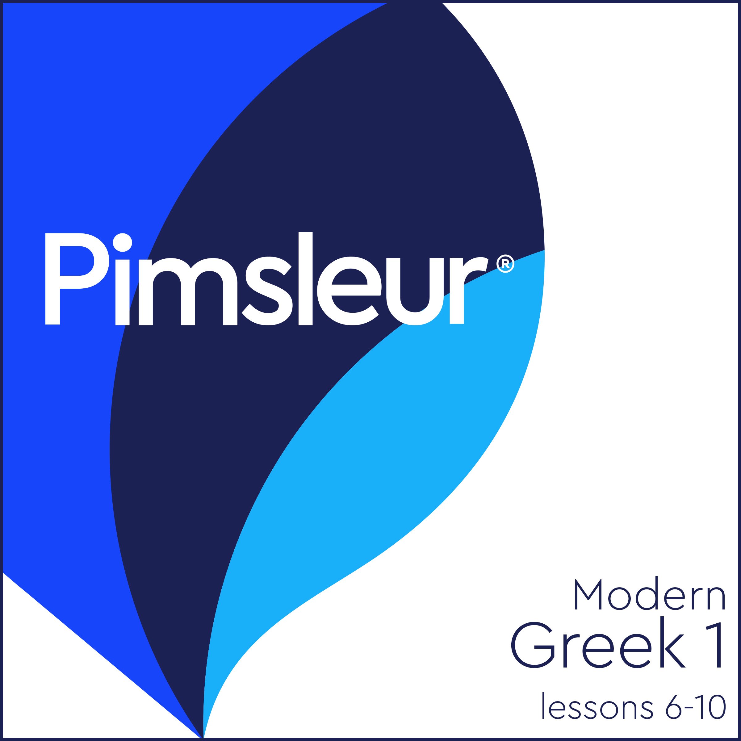 Cover art for Pimsleur Greek (Modern) Level 1 Lessons 6-10
