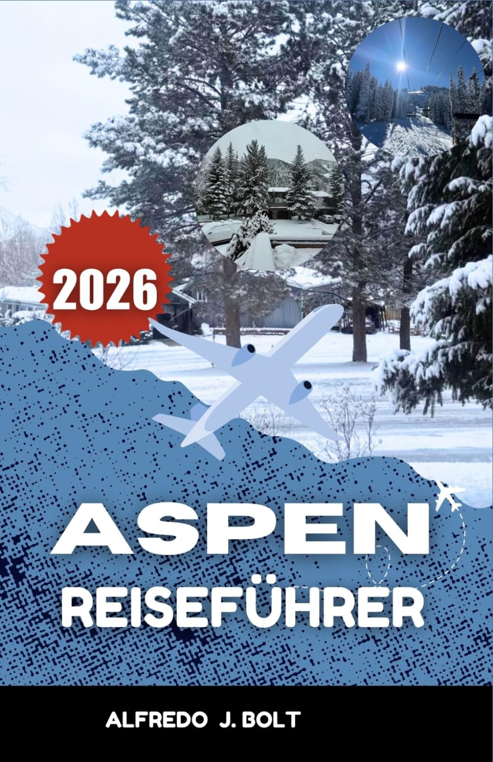 ASPEN REISEFÜHRER 2026: Das Herz der Rocky Mountains entdecken – durch Natur, Kunst und die Wunder der Jahreszeiten.