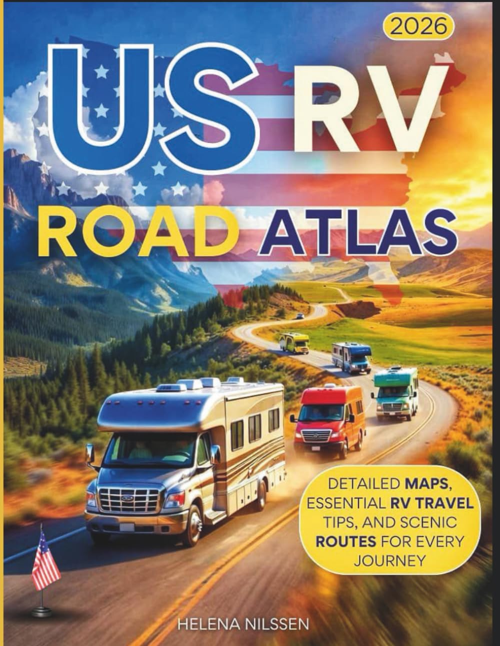 U.S RV Road Atlas 2026: Detailed Maps, Essential RV Travel Tips, and Scenic Routes for Every Journey