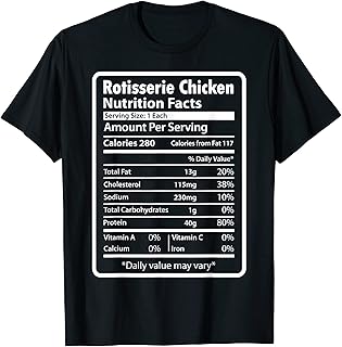 Rotisserie Chicken Funny Nutrition Facts for Thanksgiving T-Shirt