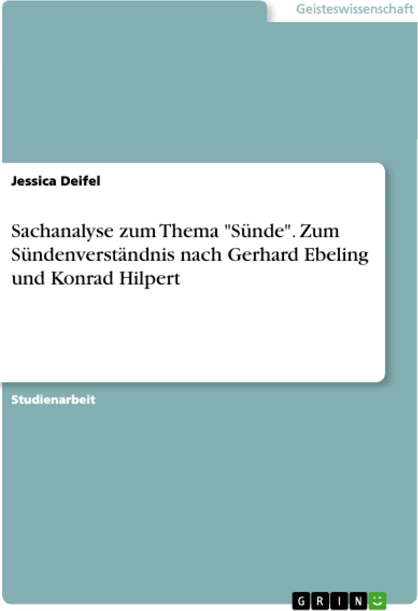 Sachanalyse zum Thema "Snde". Zum Sndenverstndnis nach Gerhard Ebeling und Konrad Hilpert