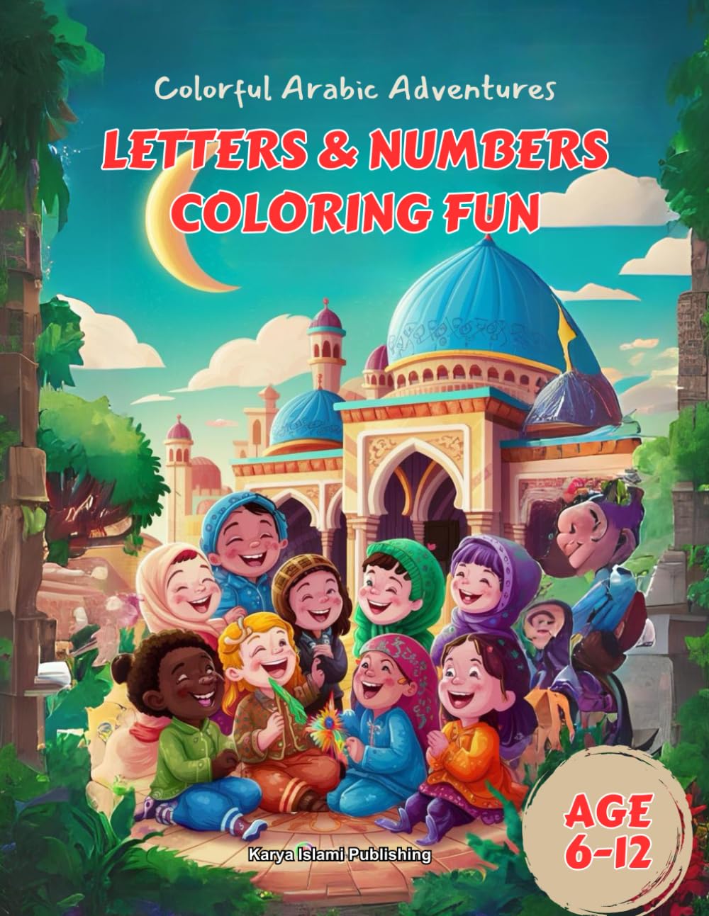 Buy Colorful Arabic Adventures: LETTERS & NUMBERS COLORING FUN: Unlock ...