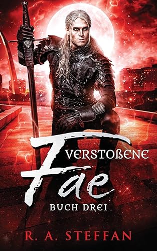 Verstoßene Fae: Buch Drei (Ein Vampir Ohnegleichen, Band 13)