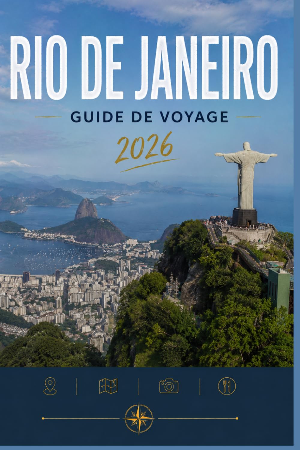 RIO DE JANEIRO GUIDE DE VOYAGE 2026: Une meilleure façon de découvrir chaque destination
