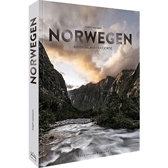 Reise-Bildband   Norwegen Reisen im Land der Fjorde. Eine einzigartige Reise durch Teile Skandinaviens von Oslo bis zum Nordkap inkl. Lofoten und Vesteralen