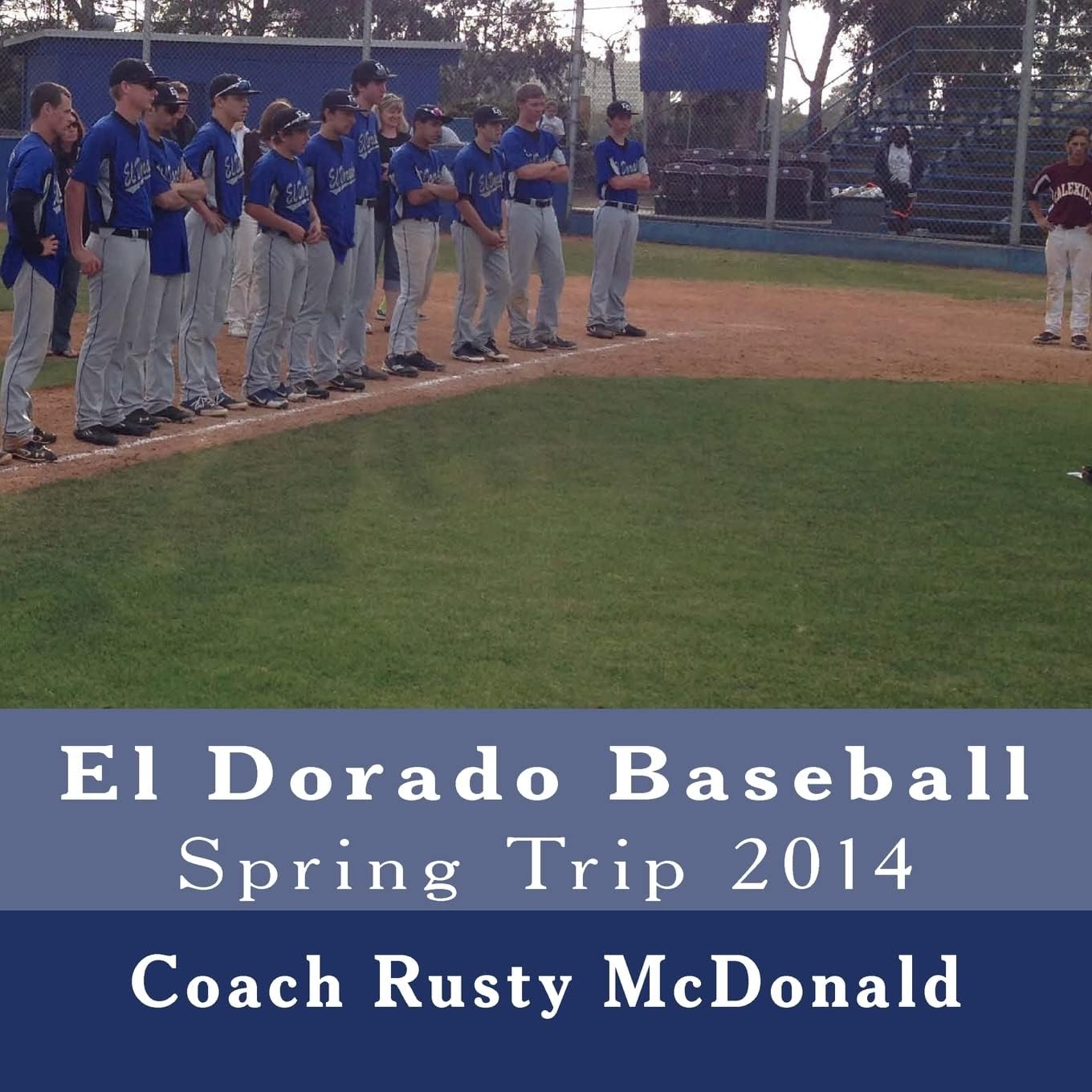 El Dorado Baseball Spring Trip 2014