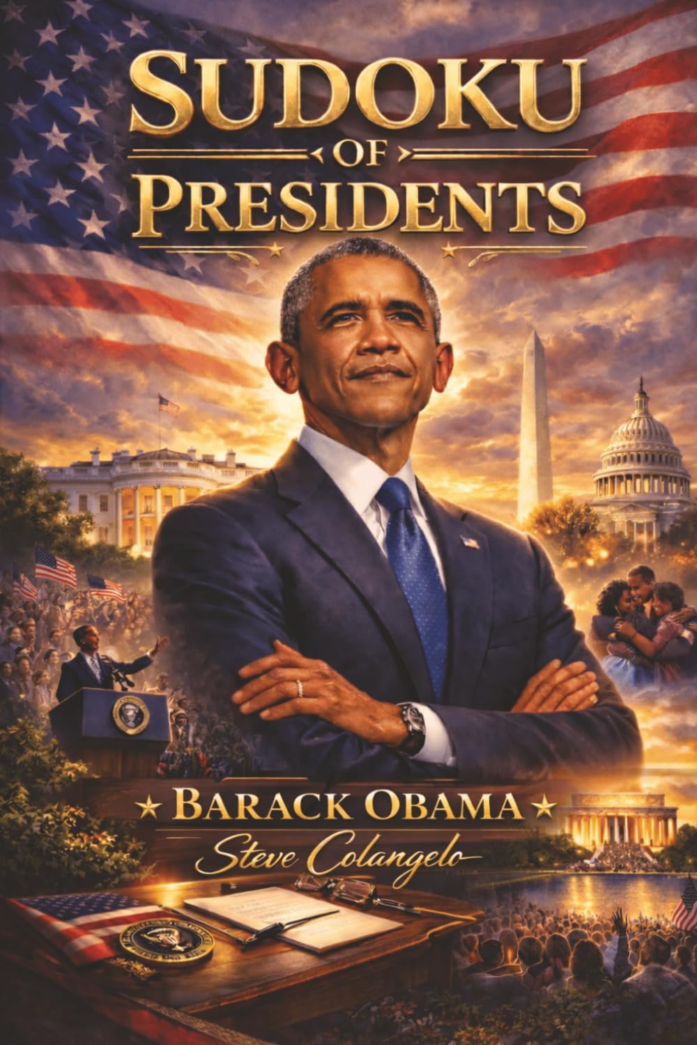 Sudoku of Presidents: Barack H. Obama: Sudoku Puzzles of U.S. Presidents | Puzzles and Trivia Facts | 6x9 Inches, 112 Pages | 50+ Puzzles | Solutions Included