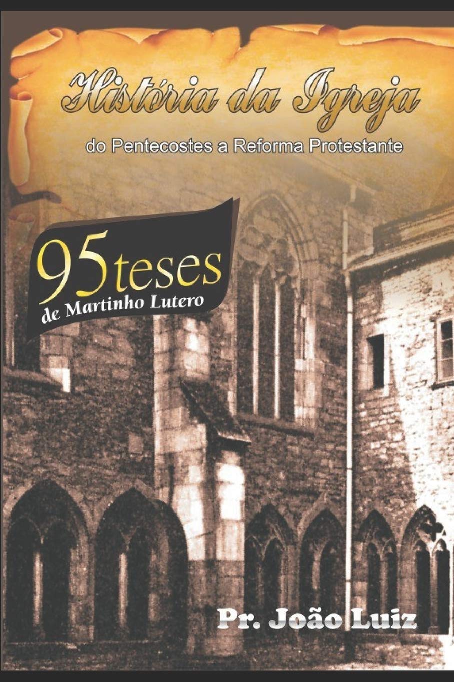HISTÓRIA DA IGREJA: DO PENTECOSTES A REFORMA PROTESTANTE