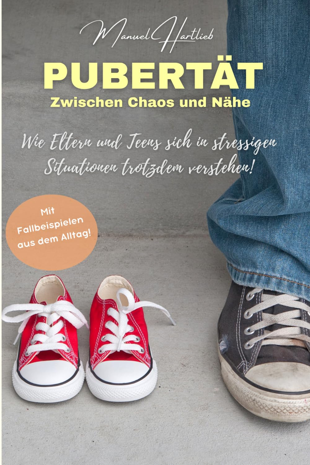 Zwischen Chaos und Nähe - Raus aus den Kinderschuhen, rein in die Pubertät: Wie Eltern und Teens sich trotzdem verstehen. Mit Beispielen aus dem Alltag und praktischen Übungen.